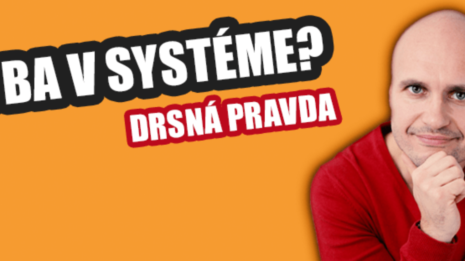 Youtube - Thumbnail - Chyba v systéme - Drsná pravda_blog